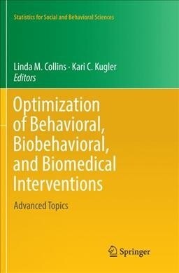 Optimization of Behavioral, Biobehavioral, and Biomedical Interventions: Advanced Topics (Paperback)