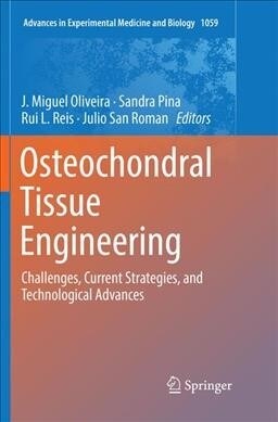 Osteochondral Tissue Engineering: Challenges, Current Strategies, and Technological Advances (Paperback)