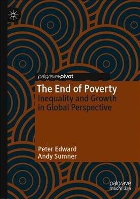 The End of Poverty: Inequality and Growth in Global Perspective (Hardcover, 2019)