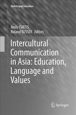 Intercultural Communication in Asia: Education, Language and Values (Paperback)