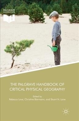 The Palgrave Handbook of Critical Physical Geography (Paperback)