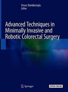 Advanced Techniques in Minimally Invasive and Robotic Colorectal Surgery (Hardcover, 2, 2019)