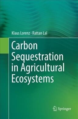 Carbon Sequestration in Agricultural Ecosystems (Paperback)