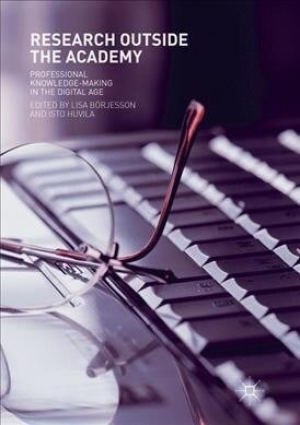 Research Outside the Academy: Professional Knowledge-Making in the Digital Age (Paperback)