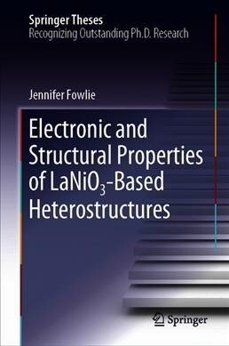 Electronic and Structural Properties of Lanio₃-Based Heterostructures (Hardcover, 2019)