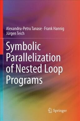 Symbolic Parallelization of Nested Loop Programs (Paperback, Softcover Repri)