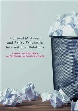 Political Mistakes and Policy Failures in International Relations (Paperback)