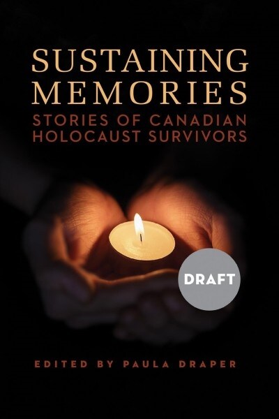 Sustaining Memories: Stories of Canadian Holocaust Survivors (Paperback)