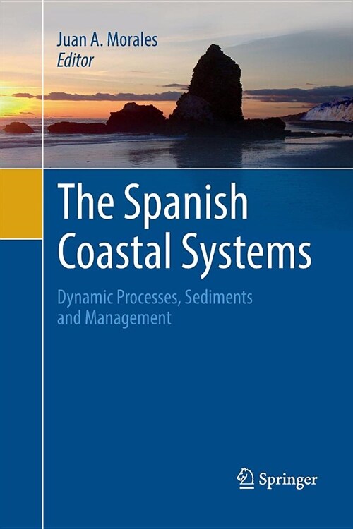 The Spanish Coastal Systems: Dynamic Processes, Sediments and Management (Paperback)