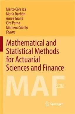 Mathematical and Statistical Methods for Actuarial Sciences and Finance: Maf 2018 (Paperback)