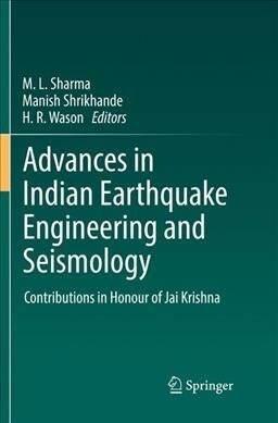 Advances in Indian Earthquake Engineering and Seismology: Contributions in Honour of Jai Krishna (Paperback)