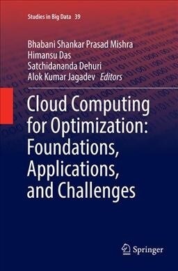 Cloud Computing for Optimization: Foundations, Applications, and Challenges (Paperback, Softcover Repri)