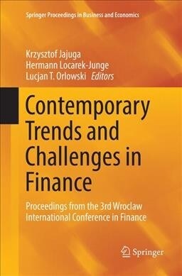 Contemporary Trends and Challenges in Finance: Proceedings from the 3rd Wroclaw International Conference in Finance (Paperback)
