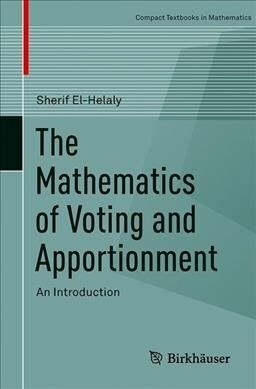 The Mathematics of Voting and Apportionment: An Introduction (Paperback, 2019)