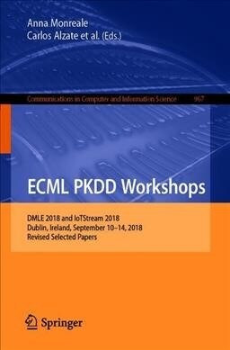 Ecml Pkdd 2018 Workshops: Dmle 2018 and Iotstream 2018, Dublin, Ireland, September 10-14, 2018, Revised Selected Papers (Paperback, 2019)