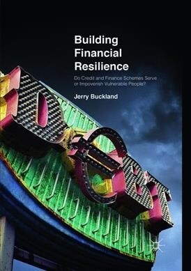 Building Financial Resilience: Do Credit and Finance Schemes Serve or Impoverish Vulnerable People? (Paperback, Softcover Repri)