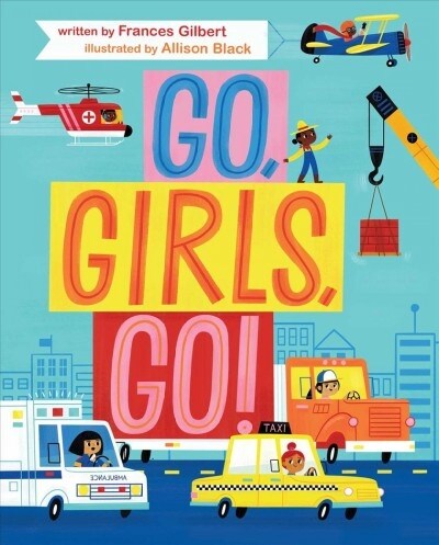 Go, Girls, Go! (Hardcover)
