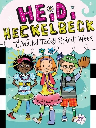 하이디 헤클백 #27 : Heidi Heckelbeck and the Wacky Tacky Spirit Week (Paperback)