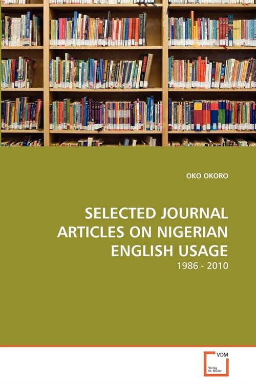 Selected Journal Articles on Nigerian English Usage (Paperback)
