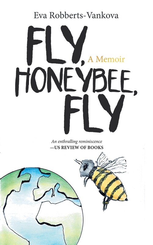 Fly, Honeybee, Fly: A Memoir (Paperback)