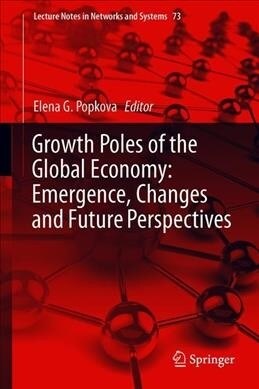 Growth Poles of the Global Economy: Emergence, Changes and Future Perspectives (Hardcover, 2020)