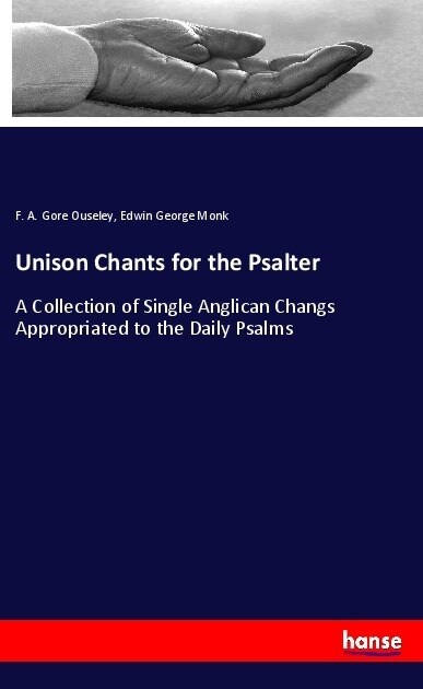 Unison Chants for the Psalter: A Collection of Single Anglican Changs Appropriated to the Daily Psalms (Paperback)