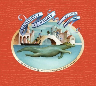 Arrivederci, Crocodile: Or See You Later, Alligator (Hardcover)