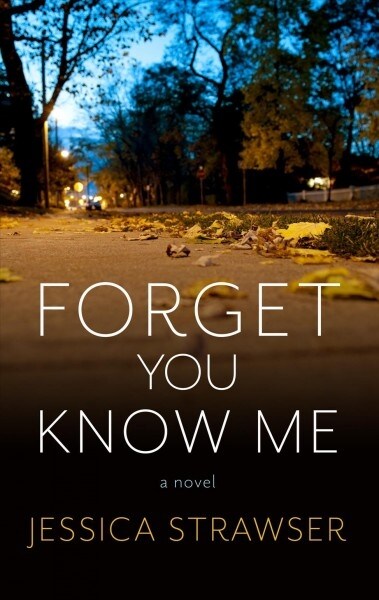 Forget You Know Me (Library Binding)