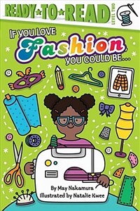 If You Love Fashion, You Could Be... (Paperback)