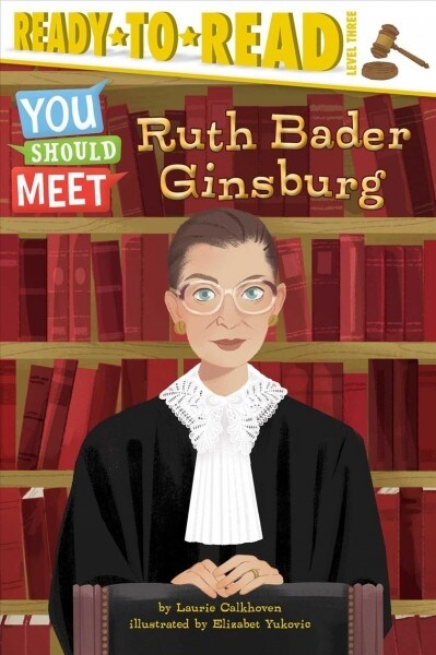 Ruth Bader Ginsburg: Ready-To-Read Level 3 (Hardcover)