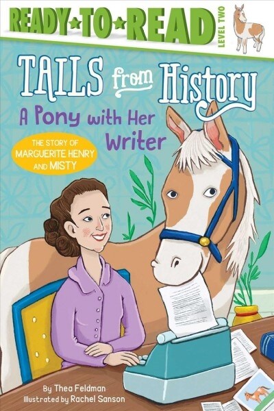 A Pony with Her Writer: The Story of Marguerite Henry and Misty (Ready-To-Read Level 2) (Paperback)