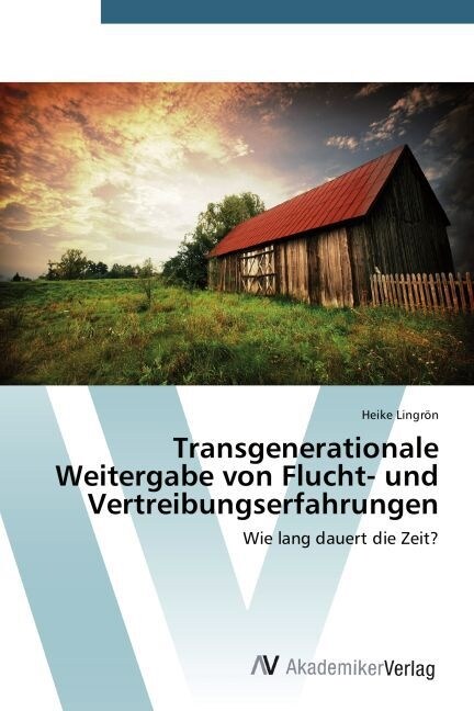 Transgenerationale Weitergabe Von Flucht- Und Vertreibungserfahrungen (Paperback)