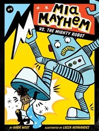 Mia Mayhem vs. the mighty robot 