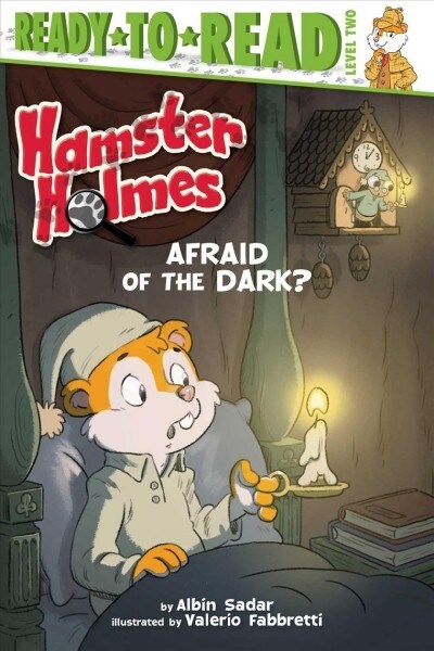 Hamster Holmes, Afraid of the Dark?: Ready-To-Read Level 2 (Hardcover)