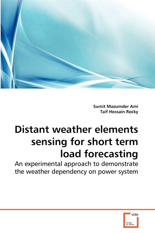 Distant Weather Elements Sensing for Short Term Load Forecasting (Paperback)