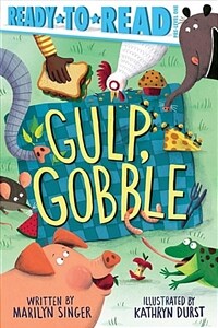 Gulp, Gobble: Ready-To-Read Pre-Level 1 (Paperback)
