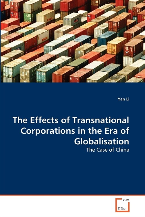 The Effects of Transnational Corporations in the Era of Globalisation (Paperback)
