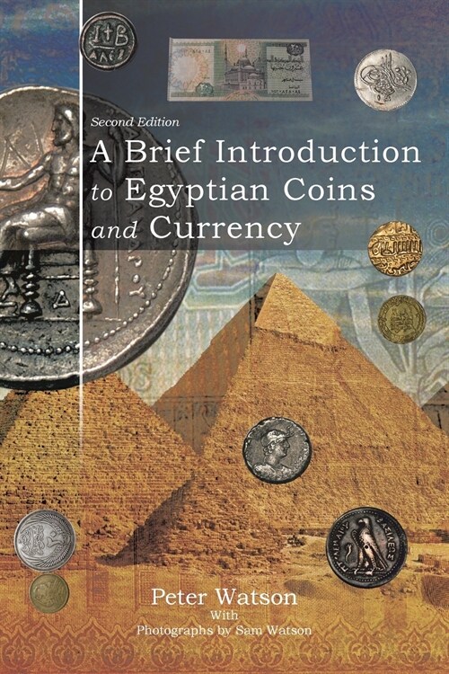 A Brief Introduction to Egyptian Coins and Currency: Second Edition (Paperback)