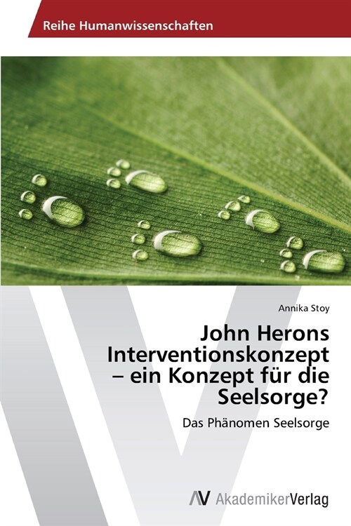 John Herons Interventionskonzept - Ein Konzept Fur Die Seelsorge? (Paperback)