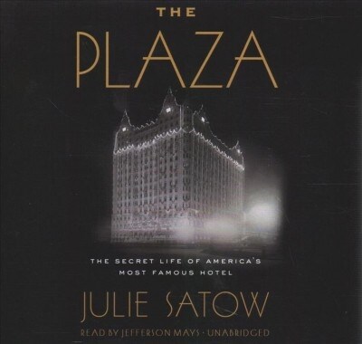 The Plaza: The Secret Life of Americas Most Famous Hotel (Audio CD, Library)