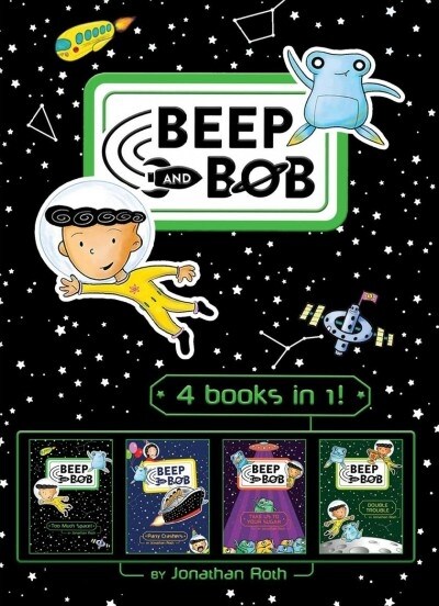 Beep and Bob 4 Books in 1!: Too Much Space!; Party Crashers; Take Us to Your Sugar; Double Trouble (Hardcover, Bind-Up)