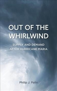 Out of the Whirlwind: Supply and Demand After Hurricane Maria (Hardcover)
