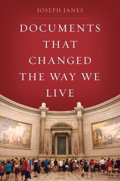 Documents That Changed the Way We Live (Paperback)