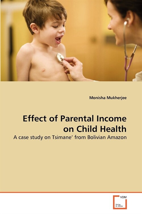 Effect of Parental Income on Child Health (Paperback)