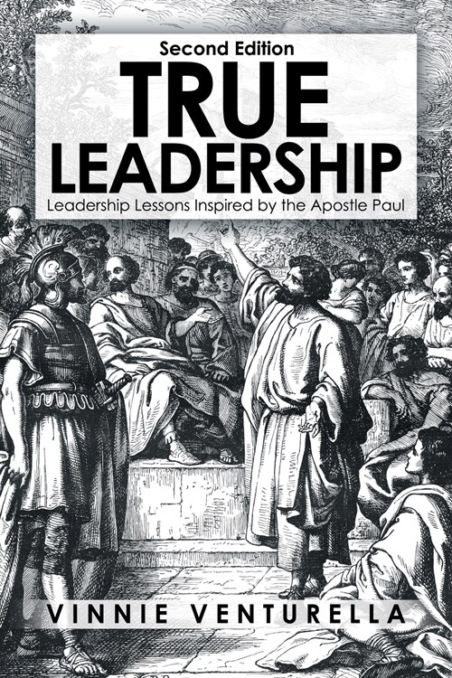 True Leadership: Leadership Lessons Inspired by the Apostle Paul (Paperback)