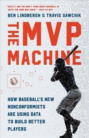 The MVP Machine: How Baseballs New Nonconformists Are Using Data to Build Better Players (Audio CD)
