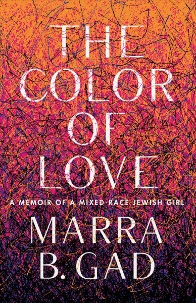 The Color of Love: A Story of a Mixed-Race Jewish Girl (Paperback)