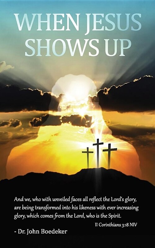 When Jesus Shows Up (Paperback)