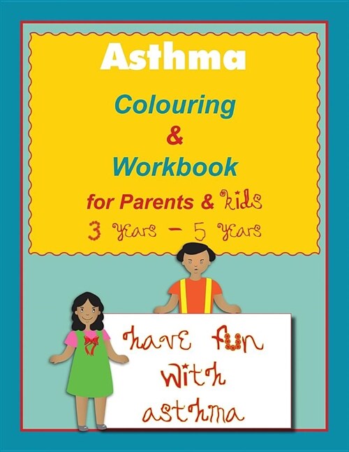 Asthma Colouring & Workbook for Parents & Kids 3 Years - 5 Years (Paperback)