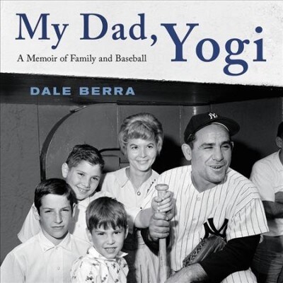 My Dad, Yogi: A Memoir of Family and Baseball (Audio CD)